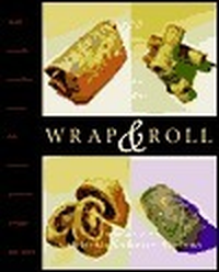 Cover for Wrap & Roll: California Culinary Academy