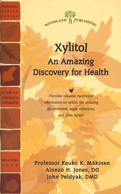 Cover for Xylitol: An Amazing Discovery for Health (Woodland Health Series)