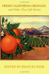 Cover for Fresh California Oranges and Other True Life Stories