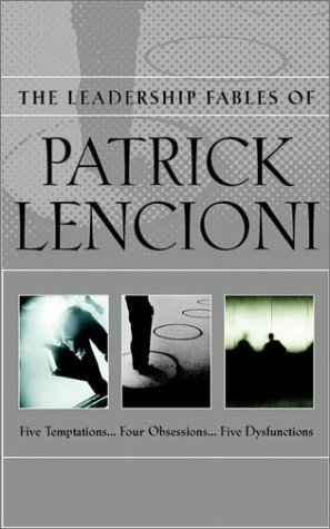 Cover for The Leadership Fables of Patrick Lencioni, Box Set, contains: The Five Temptations of a CEO; The Four Obsessions of an Extraordinary Executive; The Five Dysfunctions of a Team