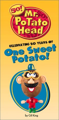Cover for Mr. Potato Head Celebrating 50 Years Of One Sweet Potato!