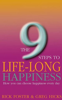 Cover for The Nine Steps to Lifelong Happiness: How You Can Choose Happiness Every Day