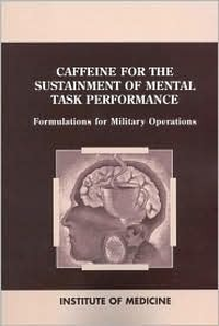 Cover for Caffeine for the Sustainment of Mental Task Performance: Formulations for Military Operations