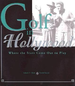 Cover for Golf in Hollywood: Where the Stars Come Out to Play