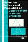 Cover for Selection Indices and Prediction of Genetic Merit in Animal Breeding