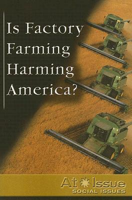 Cover for Is Factory Farming Harming America? (At Issue Series)