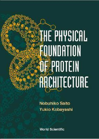 Cover for The Physical Foundation of Protein Architecture