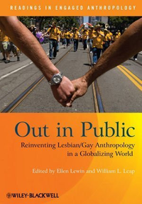 Cover for Out in Public: Reinventing Lesbian / Gay Anthropology in a Globalizing World