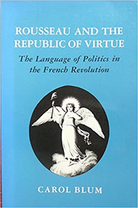 Cover for Rousseau and the Republic of Virtue: The Language of Politics in the French Revolution