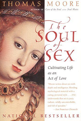Cover for The Soul of Sex: Cultivating Life as an Act of Love