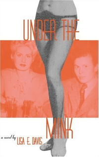 Cover for Under the Mink: A Novel