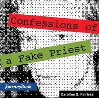 Cover for Confessions of a Fake Priest