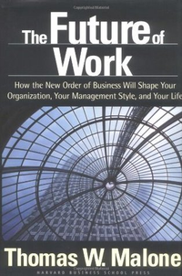 Cover for The Future of Work: How the New Order of Business Will Shape Your Organization, Your Management Style and Your Life