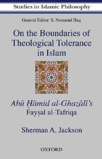 Cover for On the Boundaries of Theological Tolerance in Islam: Abu Hamid al-Ghazali's Faysal Al Tafriqa