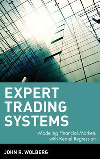 Cover for Expert Trading Systems: Modeling Financial Markets with Kernel Regression