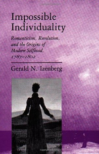 Cover for Impossible Individuality: Romanticism, Revolution, and the Origins of Modern Selfhood, 1787-1802