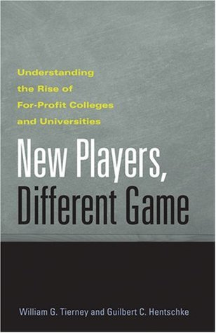 Cover for New Players, Different Game: Understanding the Rise of For-Profit Colleges and Universities