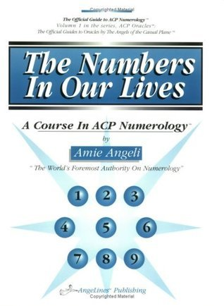 Cover for The Numbers in Our Lives: A Course in Acp Numerology