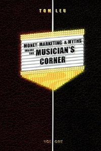 Cover for Money, Marketing, & Myths Inside the Musician's Corner®