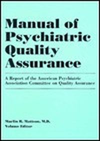 Cover for Manual of Psychiatric Quality Assurance: American Psychiatric Association Committee on Quality Assurance