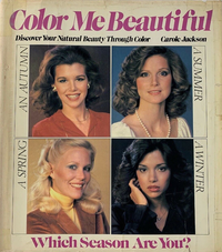 Cover for Color me beautiful: Discover your natural beauty through the colors that make you look great & feel fabulous!