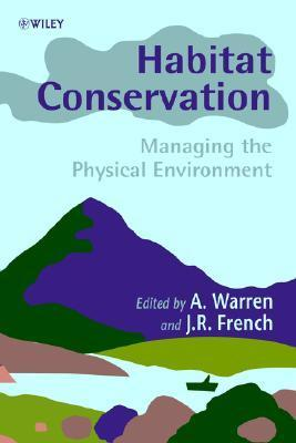 Cover for Habitat Conservation Managing the Physical Environment