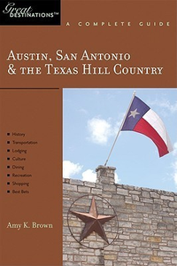 Cover for Explorer's Guide Austin, San Antonio & the Texas Hill Country: A Great Destination