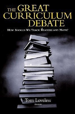 Cover for The Great Curriculum Debate: How Should We Teach Reading and Math?