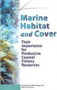 Cover for Marine Habitat and Cover: Their Importance for Productive Coastal Fishery Resources