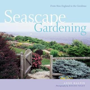 Cover for Seascape Gardening: From New England to the Carolinas