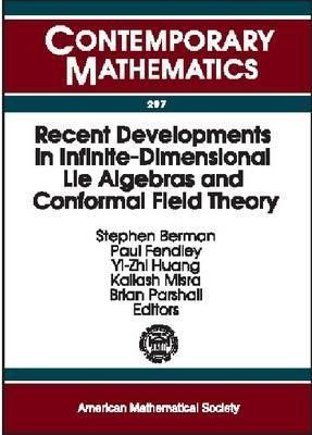Cover for Recent Developments in Infinite-Dimensional Lie Algebras and Conformal Field Theory: Proceedings of an International Conference on ... of Virginia, charl