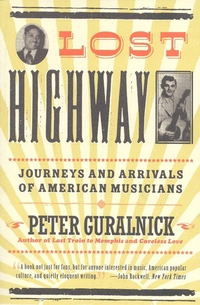 Cover for Lost Highway: Journeys and Arrivals of American Musicians