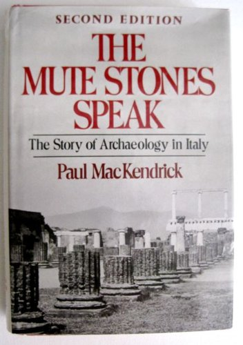 Cover for The mute stones speak: The story of archaeology in Italy