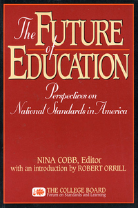 Cover for The Future of Education: Perspectives on National Standards in America