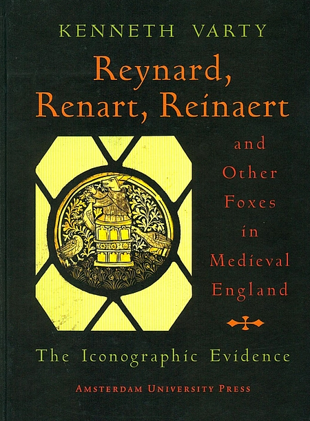 Cover for Reynard, Renart, Reinaert and Other Foxes in Medieval England: The Iconographic Evidence