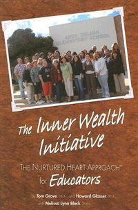 Cover for The Inner Wealth Initiative: The Nurtured Heart Approach for Education