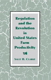 Cover for Regulation and the Revolution in United States Farm Productivity