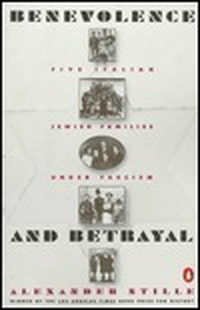 Cover for Benevolence and Betrayal: Five Italian Jewish Families Under Fascism