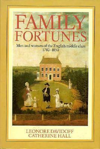 Cover for Family Fortunes: Men and Women of the English Middle Class, 1780-1850