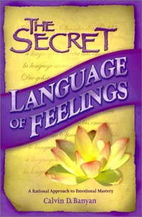 Cover for The Secret Language of Feelings A Rational Approach to Emotional Mastery