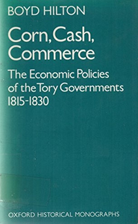 Cover for Corn, Cash, Commerce: The Economic Policies of the Tory Governments 1815-1830