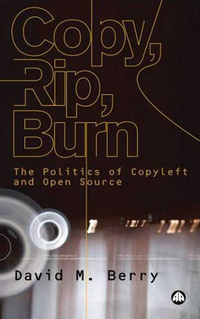 Cover for Copy, Rip, Burn: The Politics of Copyleft and Open Source