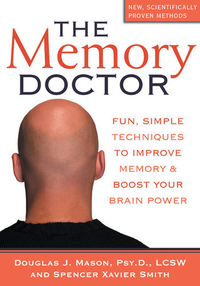 Cover for The Memory Doctor: Fun, Simple Techniques to Improve Memory and Boost Your Brain Power