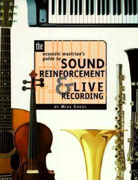 Cover for The Acoustic Musician's Guide to Sound Reinforcement and Live Recordings