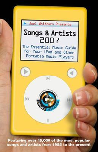 Cover for Joel Whitburn Presents Songs & Artists, 2007: The Essential Music Guide for Your Ipod and Other Portable Music Players