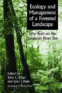 Cover for Ecology and Management of a Forested Landscape: Fifty Years on the Savannah River Site