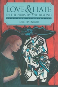 Cover for Love and Hate in the Nursery and Beyond: Voices from the Unconscious