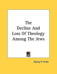 Cover for The Decline and Loss of Theology Among the Jews