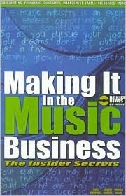 Cover for Making It In The Music Business: The Insider Secrets