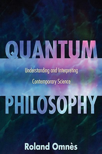 Cover for Quantum Philosophy: Understanding and Interpreting Contemporary Science